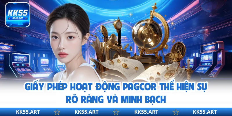 Giấy phép hoạt động PAGCOR thể hiện sự rõ ràng và minh bạch