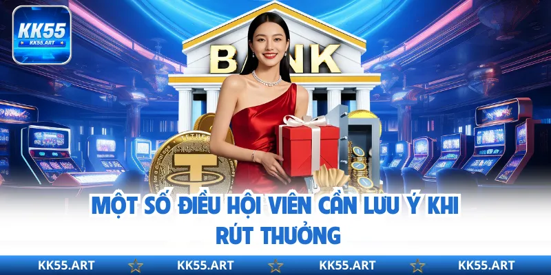 Một số điều hội viên cần lưu ý khi rút thưởng