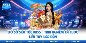 Xổ Số Siêu Tốc KK55 - Trải Nghiệm Cá Cược Liền Tay Hấp Dẫn